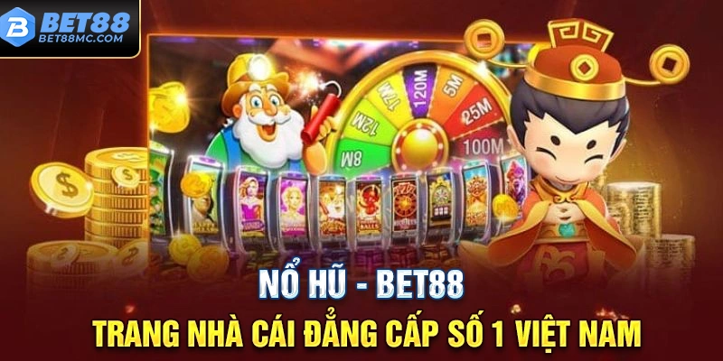 Các tựa game nổ hũ hot tại Bet88