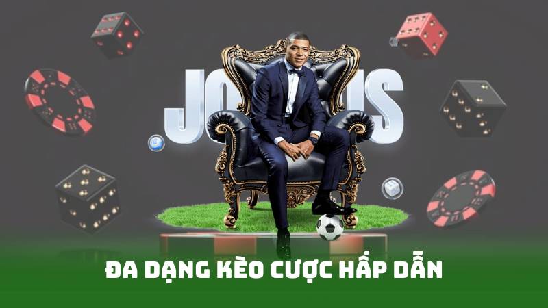 Đa dạng kèo cược hấp dẫn