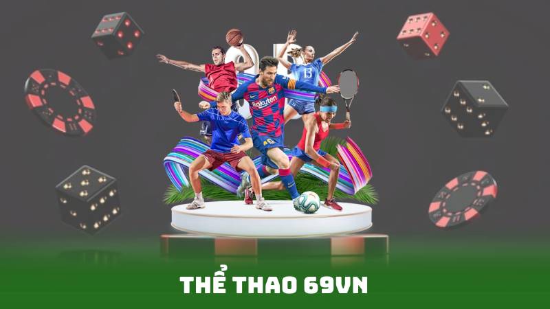 Thể Thao 69vn – Đa Dạng Kèo Cược, Hỗ Trợ Người Chơi 24/7
