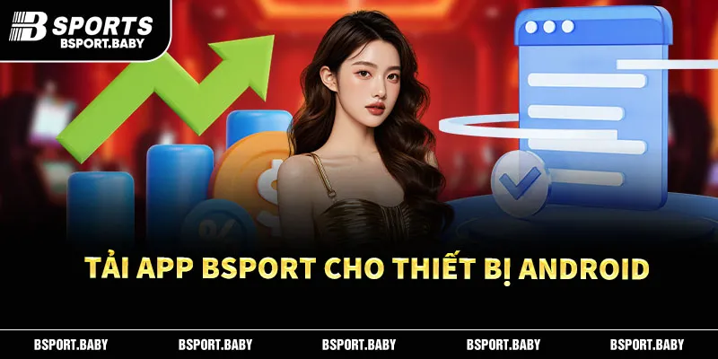 Tải App Bsport – Cài Đặt Nhanh Chóng Cho Android Và iOS