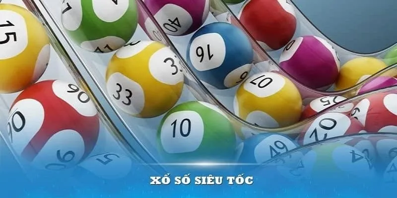 Xổ Số Siêu Tốc – Thắng Lớn Mỗi Phút, Trải Nghiệm Tức Thì