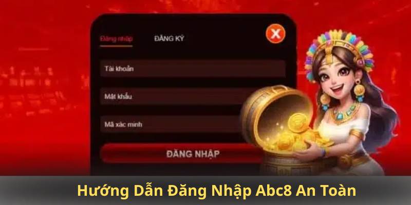 Hướng Dẫn Đăng Nhập Abc8 An Toàn